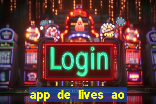 app de lives ao vivo 18